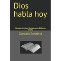 Dios habla hoy: Mensajes de vida y libertad que la Biblia nos enseña