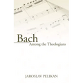 Bach Among the Theologians