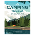 The Camping Cookbook: Fabulous Campfire Feasts for Outdoor Adventurers