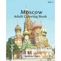 Moscow Coloring Book: Adult Coloring Book, Volume 1: Russia Sketches Coloring Book