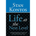 Life at the Next Level: A Step-By-Step Approach to Creating a Life of Personal and Professional Success