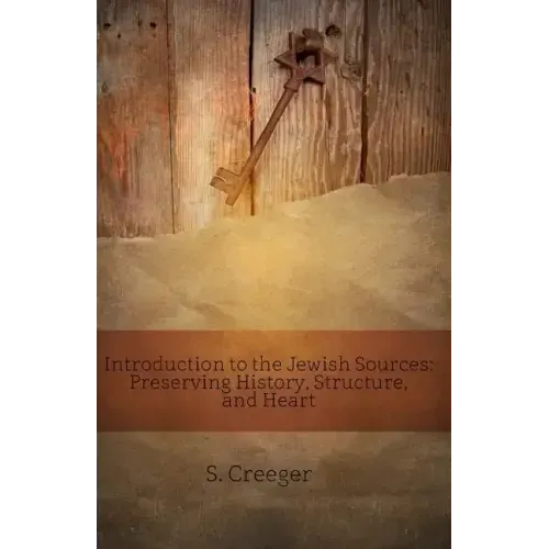 Introduction to the Jewish Sources: Preserving History, Structure, and Heart