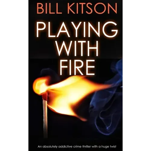 PLAYING WITH FIRE an absolutely addictive crime thriller with a huge twist
