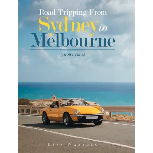 Road Tripping from Sydney to Melbourne: (In Six Days)