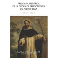 Presencia Historica de la Orden de Predicadores en Puerto Rico 1510-1903