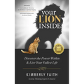 Your Lion Inside: Discover the Power Within and Live Your Fullest Life