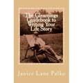 The Gleamings Guidebook to Writing Your Life Story