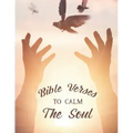 Bible Verses To Calm The Soul: Christian Faith Coloring Book For Stress Relief and Relaxation, Coloring Sheets with Beautiful Floral Designs