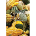 Why Not Squash: Summer Squash Cook Book