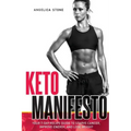 Keto Manifesto: Your 7-Day Recipe Guide to Starve Cancer, Improve Energy, and Lose Weight