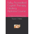 Fully Accredited Crystal Therapy Healing Diploma Course: An In Depth Course Understanding & Learning About Crystals & Their Powerful Healing Abilities