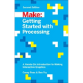 Getting Started with Processing: A Hands-On Introduction to Making Interactive Graphics