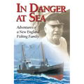 In Danger at Sea: Adventures of a New England Fishing Family