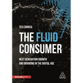 The Fluid Consumer: Next Generation Growth and Branding in the Digital Age