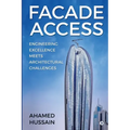 Facade Access: Engineering Excellence Meets Architectural Challenges