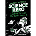 Albert Hopper, Science Hero: Blasting Through the Solar System!