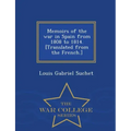 Memoirs of the war in Spain from 1808 to 1814. [Translated from the French.] - War College Series