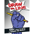 Draw the Line: 100+ Things You Can Do to Change the World!