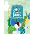 She Heard the Birds: The Story of Florence Merriam Bailey