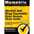 Alcohol and Drug Counselor Exam Secrets Study Guide: ADC Test Review for the International Examination for Alcohol and Drug Counselors