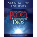 Cómo Caminar En El Poder Sobrenatural de Dios: Manual de Estudio = How to Walk in the Supernatural Power of God (Spanish Language Edition, How to Walk
