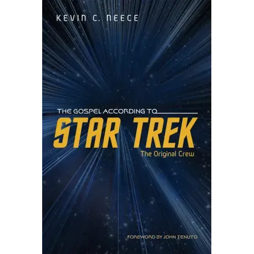 The Gospel According to Star Trek: The Original Crew