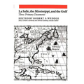 La Salle, the Mississippi, and the Gulf: Three Primary Documents