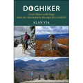 Doghiker: Great Hikes with Dogs from the Adirondacks Through the Catskills