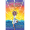 Blooming Through The Darkness: A Collection of Poetry & Prose