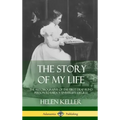The Story of My Life: The Autobiography of the First Deaf-Blind Person to Earn a University Degree (Hardcover)