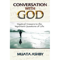 Conversation with God: Mystical Answers to the Important Questions of Life