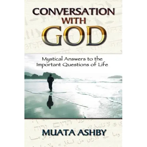 Conversation with God: Mystical Answers to the Important Questions of Life