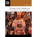 Theology in the Capitalocene: Ecology, Identity, Class, and Solidarity