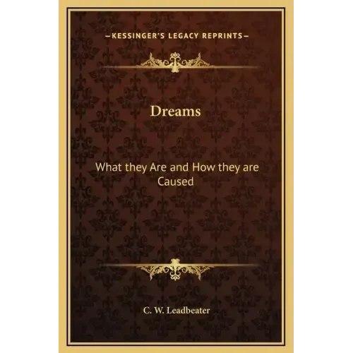 Dreams: What They Are and How They Are Caused