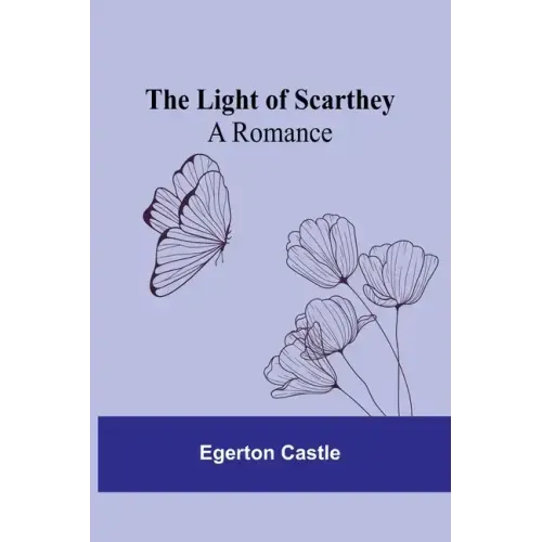 The Light of Scarthey: A Romance