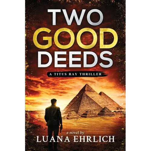 Two Good Deeds: A Titus Ray Thriller