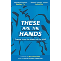 These Are The Hands: Poems from the Heart of the NHS