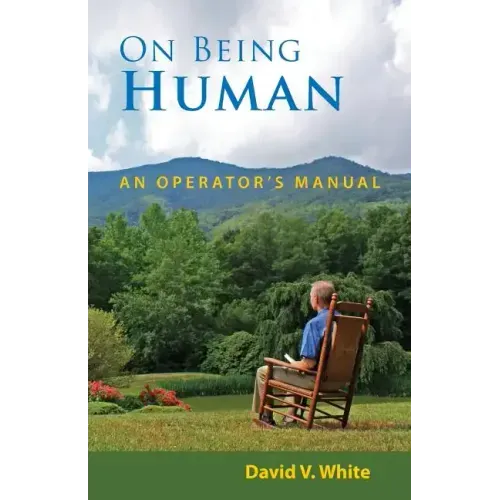 On Being Human: An Operator's Manual