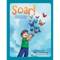 Soar!: Positive Thinking for Unstoppable Kids