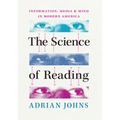 The Science of Reading: Information, Media, and Mind in Modern America