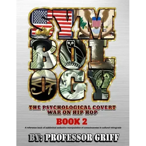 Symbology: The Psychological Covert War on Hip Hop Book 2