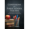 Confessions of a Public School Teacher