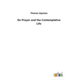On Prayer and the Contemplative Life