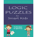 Logic Puzzles for Smart Kids: Fun brain games for ages 10 & up