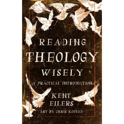 Reading Theology Wisely: A Practical Introduction