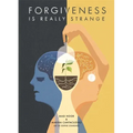 Forgiveness Is Really Strange
