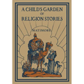 A Child's Garden of Religion Stories