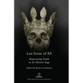 Last Scene of All: Representing Death on the Western Stage