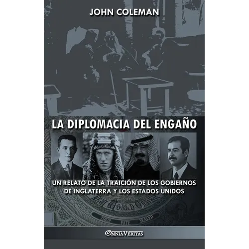 La diplomacia del engaño: un relato de la traición de los gobiernos de Inglaterra y los Estados Unidos