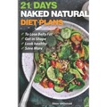 Weight Loss Tips and Diet Plans: 21 Days Naked Natural Plan to Lose Belly Fat, Get in Shape, Look Healthy and Save More.: lose belly fat fast